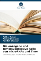 Die onkogene und tumorsuppressive Rolle von microRNAs und Tmor (German Edition) 6208913527 Book Cover