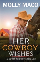 Her Cowboy Wishes: A Sweet Cowboy Romance B08NF2QT6H Book Cover