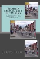 Shared Ideas in City Networks: A Case Study of Transportation in Bogota 148956702X Book Cover