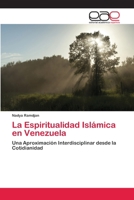 La Espiritualidad Islamica En Venezuela 3659048038 Book Cover