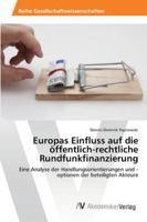 Europas Einfluss auf die öffentlich-rechtliche Rundfunkfinanzierung 3639462564 Book Cover