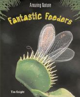 Fantastic Feeders 1403411468 Book Cover