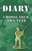 Diary - choose your own year: Plastic Toy Soldier Edition 1523227230 Book Cover