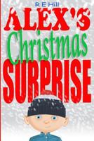 Alex's Christmas Surprise: A gift becomes more than a gift. 1540578453 Book Cover