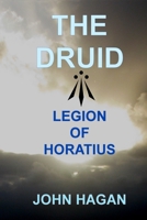 The Druid: Legion of Horatius 0982082843 Book Cover