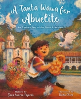A Tanta Wawa for Abuelito: An Andean Day of the Dead Tradition 0063304198 Book Cover
