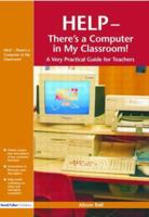 Help--There's a Computer in My Classroom! 1843121190 Book Cover