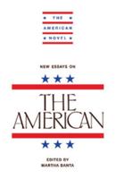 New Essays on The American (The American Novel) 0521314496 Book Cover