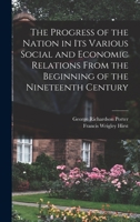 The Progress of the Nation in its Various Social and Economic Relations From the Beginning of the Nineteenth Century 1241524777 Book Cover
