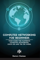 Computer Networking for Beginners: The Beginner's guide for Mastering Computer Networking, the Internet and the OSI Model 1956525955 Book Cover