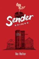 Sender: A Play 0810140179 Book Cover
