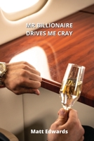 MR Billionaire Drives Me Cray 9502215141 Book Cover