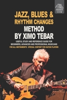 Jazz, Blues, Rhythm Changes Method by Ximo Tebar: FOR ALL INSTRUMENTS · ESPECIAL CONTENT FOR GUITAR PLAYERS (Spanish Edition) B0F1CK6V62 Book Cover