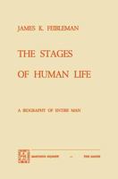 The Stages of Human Life: A Biography of Entire Man 9024716926 Book Cover