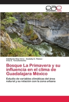 Bosque La Primavera y Su Influencia En El Clima de Guadalajara Mexico 3659052051 Book Cover