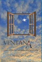 Ventana Al Alma: Lecciones Cortas para una Larga Vida B09HFXGRCN Book Cover