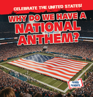 Why Do We Have a National Anthem? 1482471159 Book Cover