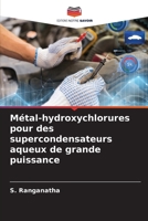 Métal-hydroxychlorures pour des supercondensateurs aqueux de grande puissance (French Edition) 6208143667 Book Cover