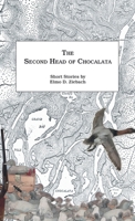 The Second Head of Chocalata: Short Stories 141201199X Book Cover