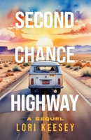 Second Chance Highway : A Sequel 1684881609 Book Cover