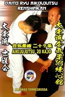 Jujitsu - Daito Ryu Aikijujutsu Renshinkan Shidokai: Shidokai - Daito Ryu Aikijujutsu Kuden 20 Kajo (Italian Edition) B0FLYZD2YT Book Cover