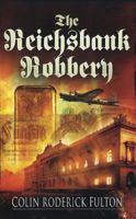 The Reichsbank Robbery 1781590788 Book Cover