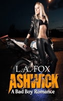 Ashwick: A Bad Boy Romance 1519104111 Book Cover