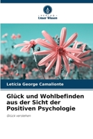 Glück und Wohlbefinden aus der Sicht der Positiven Psychologie 6207256166 Book Cover