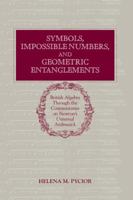 Symbols, Impossible Numbers, and Geometric Entanglements: British Algebra through the Commentaries on Newton's Universal Arithmetick 0521027403 Book Cover