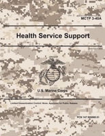 Marine Corps Tactical Publication MCTP 3-40A Health Service Support September 2025 B0FQT9VJQP Book Cover