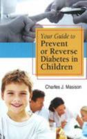 Your Guide to Prevent or Reverse Diabetes in Children 0975355058 Book Cover