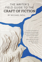 The Writer's Field Guide to the Craft of Fiction 0998518417 Book Cover
