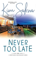 Never Too Late: A Second Chance Romance (The Brothers Montgomery) 1962018172 Book Cover