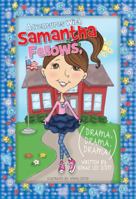 Adventures with Samantha Fellows; Drama, Drama, Drama 0983720878 Book Cover