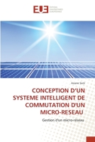 Conception d'Un Systeme Intelligent de Commutation d'Un Micro-Reseau 6203413828 Book Cover