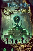 Tales of the Amazon Wild B0DPY239Z2 Book Cover