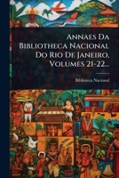 Annaes Da Bibliotheca Nacional Do Rio De Janeiro, Volumes 21-22... (Portuguese Edition) 1024499367 Book Cover