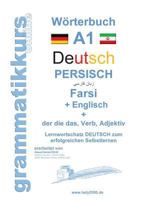 Wörterbuch Deutsch - Persisch - Farsi - Englisch: Lernwortschatz A1 Sprachkurs  Deutsch zum erfolgreichen Selbstlernen für TeilnehmerInnen aus Iran, Afghanistan u.s.w. 3738647627 Book Cover