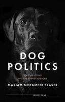 Dog politics: Species stories and the animal sciences 1526174804 Book Cover