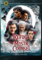 Refuge Of The Mystic Counsel: The Red Cloth Rebellion B0F45VBSXC Book Cover