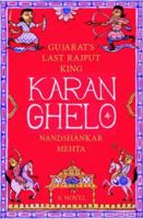 Karan Ghelo: Gujarat's Last Rajput King 0670087696 Book Cover