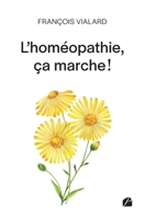 L'homéopathie, ça marche ! (French Edition) 2754769420 Book Cover