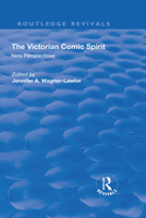 The Victorian Comic Spirit: New Perspectives: New Perspectives 1138701068 Book Cover