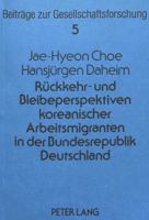 Rueckkehr- Und Bleibeperspektiven Koreanischer Arbeitsmigranten in Der Bundesrepublik Deutschland 3820497358 Book Cover