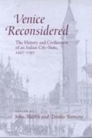 Venice Reconsidered: The History and Civilization of an Italian City-State, 1297--1797 0801863120 Book Cover