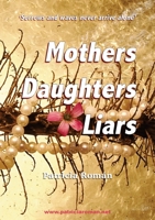 Mothers Daughters Liars 840963550X Book Cover