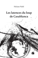 Les latences du loup de Casablanca (French Edition) 2754777121 Book Cover