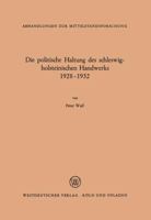 Die Politische Haltung Des Schleswig-Holsteinischen Handwerks 1928 1932 3663010368 Book Cover