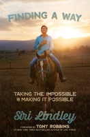 Finding a Way: Taking the Impossible and Making it Possible 1637587929 Book Cover