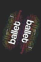 Ballet Words: A5 Notebook for Ballerinas and Ballet Dancer 107439545X Book Cover